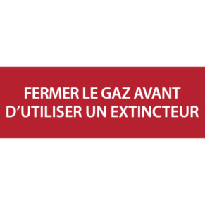 Panneau Fermer le Gaz Avant d'Utiliser l'Extincteur