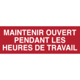 Panneau Maintenir Ouvert Pendant les Heures de Travail