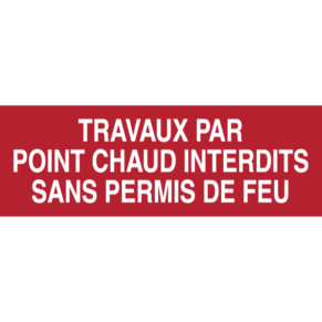 Panneau Travaux par Point Chaud Interdits Sans Permis Feu