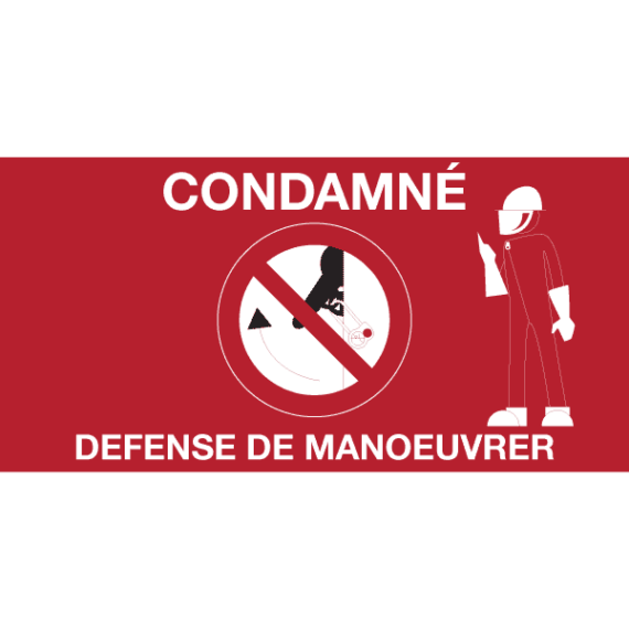 Panneau Picto + Texte - Condamné - Défense de Manœuvrer