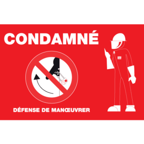 Panneau Condamné - Défense de Manœuvrer