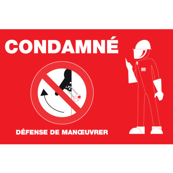 Panneau Condamné - Défense de Manœuvrer