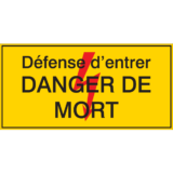 Panneau Flèche Danger - Défense d'Entrer - Danger de Mort