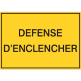 Panneau Défense d'Enclencher