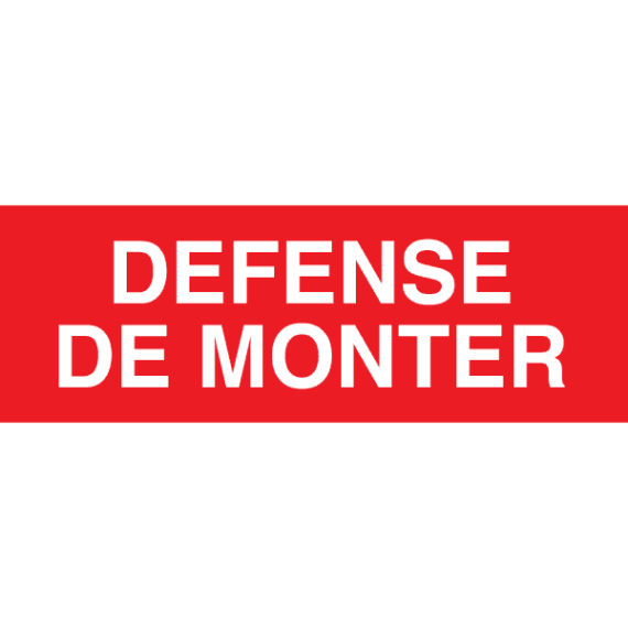 Panneau Défense de Monter