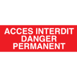 Panneau Accès Interdit Danger Permanent