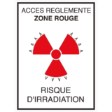 Panneau + Picto Radioactivité - Accès Réglementé Zone Rouge - Risque d'Irradiation