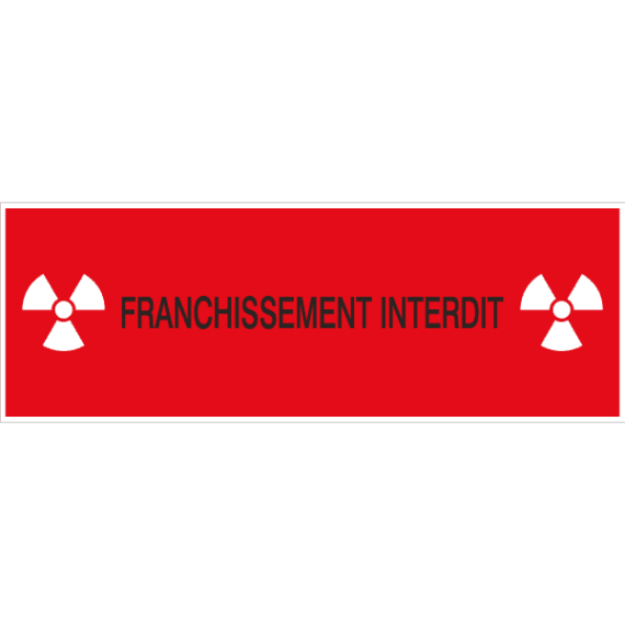 Panneau Picto Radioactivité - Franchissement Interdit