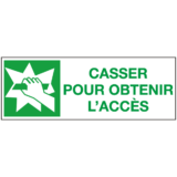 Panneau Casser pour Obtenir l'Accès - ISO 7010