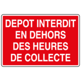 Panneau Dépôt Interdit en Dehors des Heures de Collecte