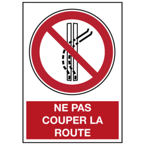 Panneau Ne Pas Couper la Route ISO 7010