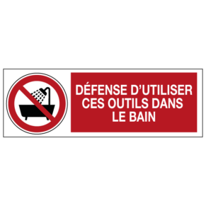 Panneau Défense d'Utiliser ces Outils dans le Bain ISO 7010