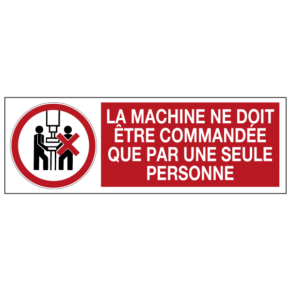 Panneau La Machine Ne Doit Être Commandée Que Par Une Seule Personne ISO 7010