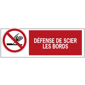 Panneau Défense de Scier les Bords ISO 7010