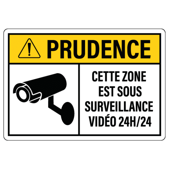 Panneau Prudence Cette Zone Est Sous Surveillance Video 24h/24