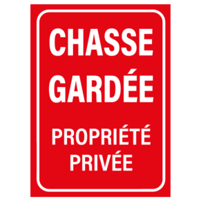 Panneau Chasse Gardée Propriété Privée