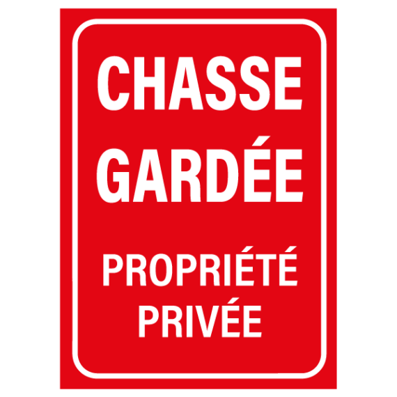 Panneau Chasse Gardée Propriété Privée