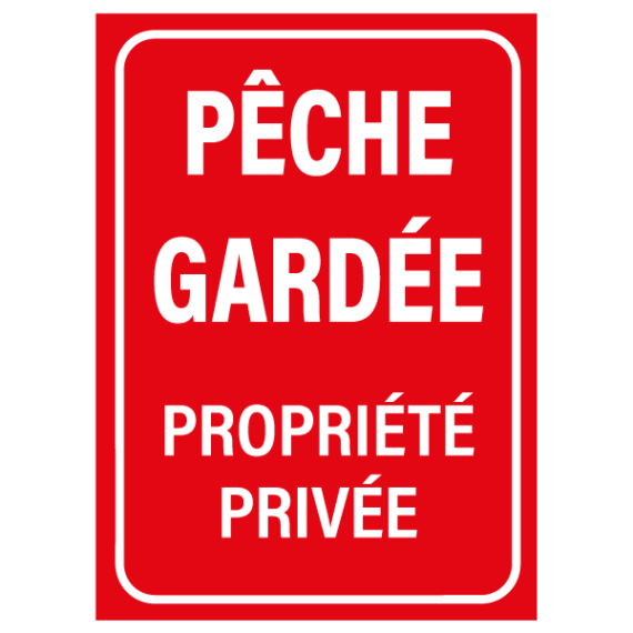 Panneau Pêche Gardée Propriété Privée