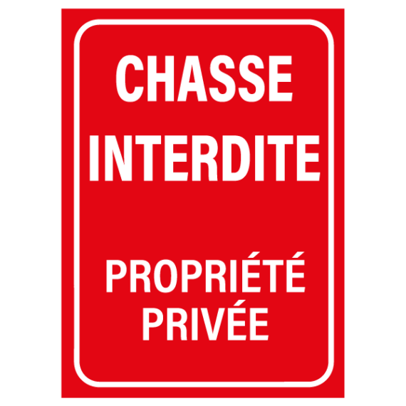 Panneau Chasse Interdite Propriété Privée