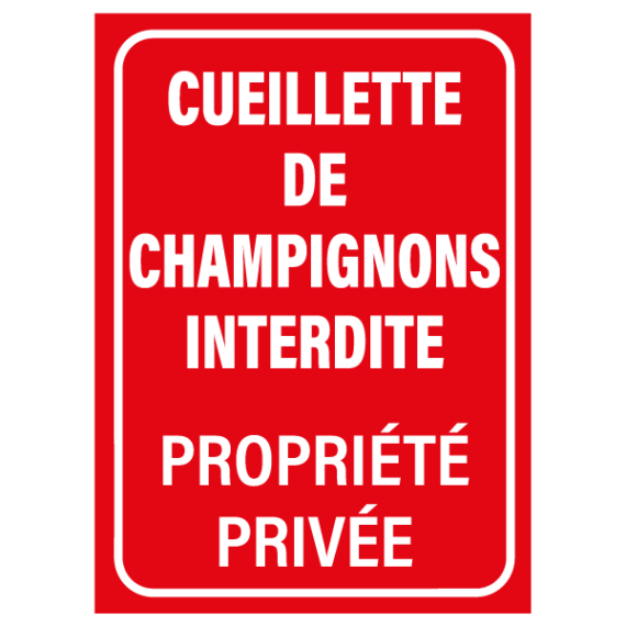 Panneau Cueillette de Champignons Interdite - Propriété Privée