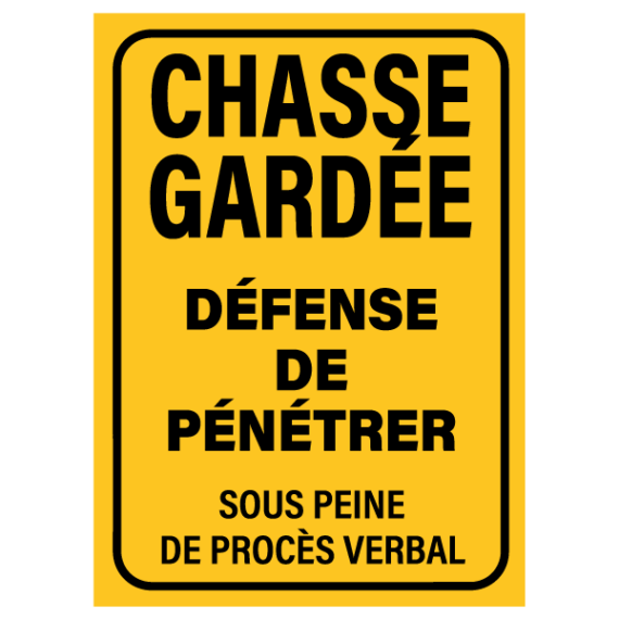 Panneau Chasse Gardée Défense de Pénétrer