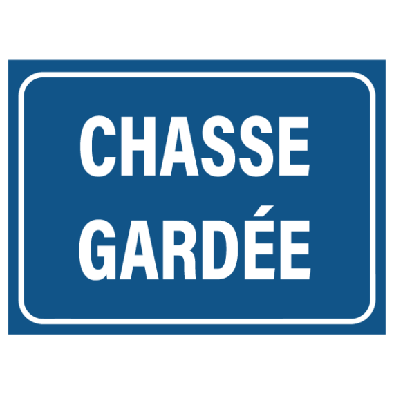 Panneau Chasse Gardée