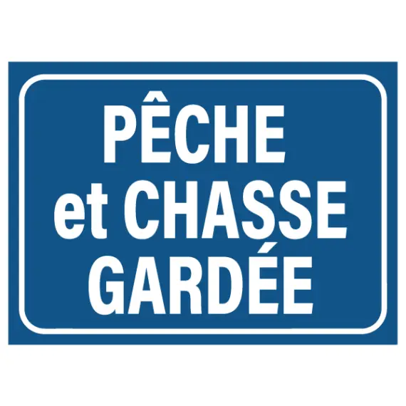 Panneau Pêche et Chasse Gardée