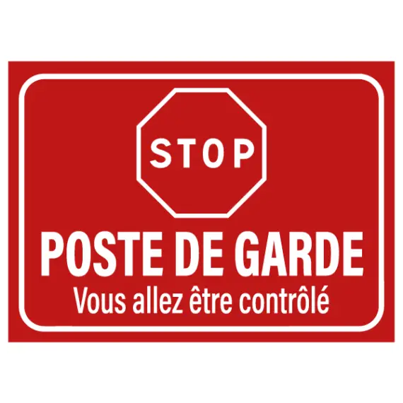 Panneau Stop Poste de Garde - Vous Allez Etre Contrôlé