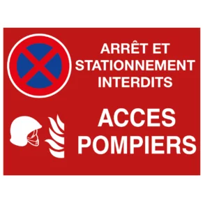 Panneau Arrêt et Stationnement Interdits - Accès Pompiers