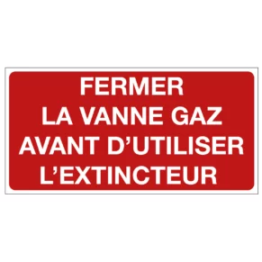 Panneau Fermer la Vanne Gaz Avant d'Utiliser l'Extincteur